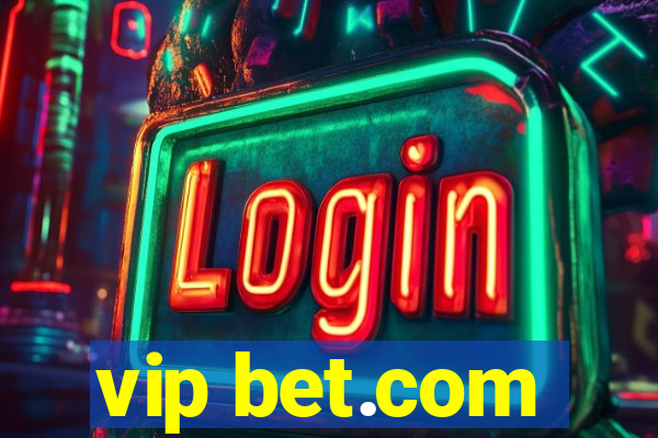 vip bet.com